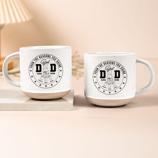 Father's Day Gifts, Best Dad Ever Ever From The Reasons You Drink - Personalized Pottery Mug