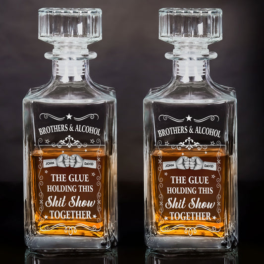 Friends & Alcohol The Glue Holding This Shit Show Together - Custom Decanter