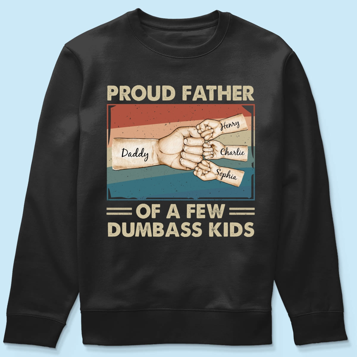 Proud Father Of A Few Dumbass Kids Funny Personalized Shirt, Gift For Dad