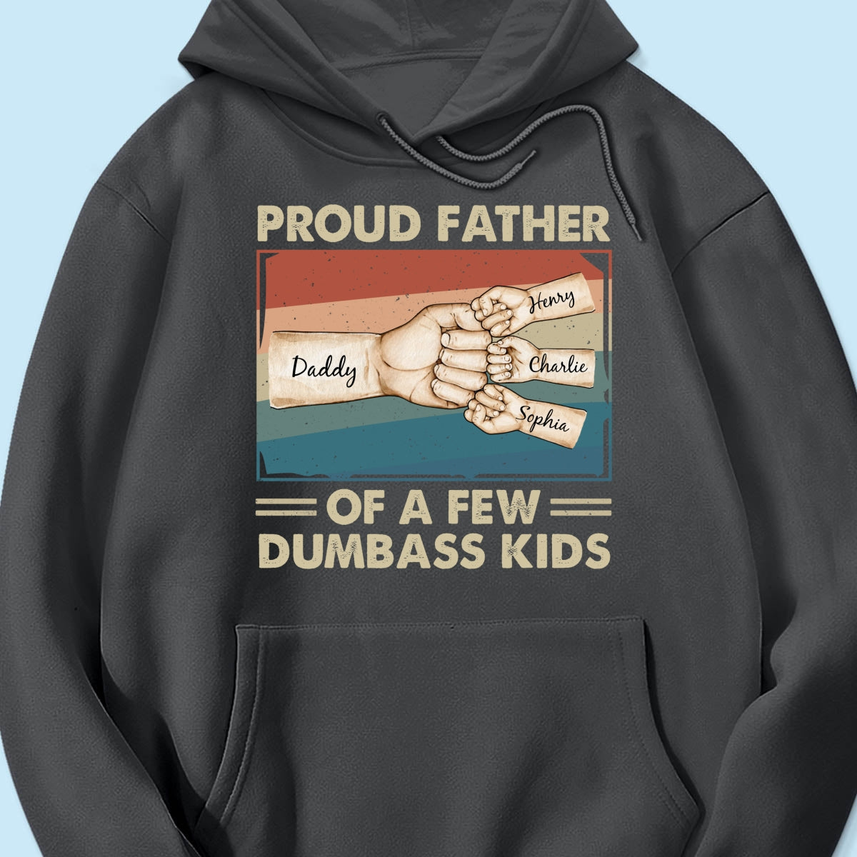 Proud Father Of A Few Dumbass Kids Funny Personalized Shirt, Gift For Dad
