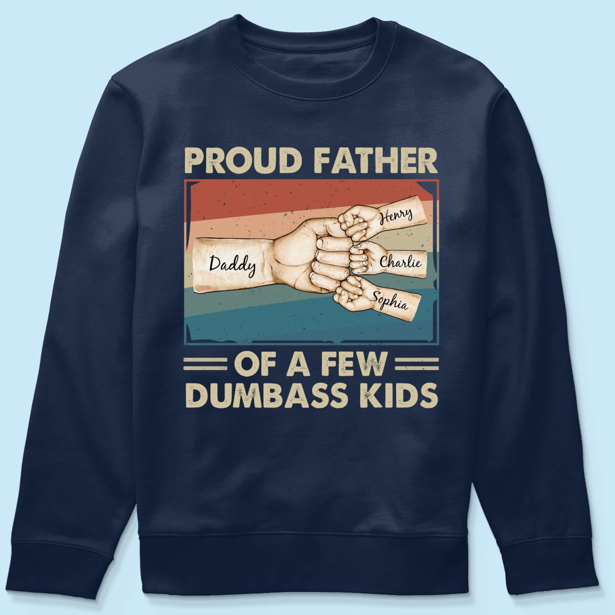 Proud Father Of A Few Dumbass Kids Funny Personalized Shirt, Gift For Dad