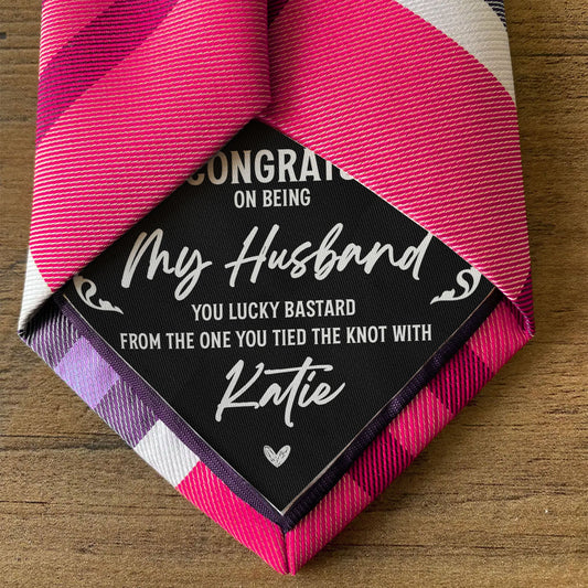 Father's Day Gifts, Congrats On Being My Husband You Lucky Bastard - Personalized Tie Patch