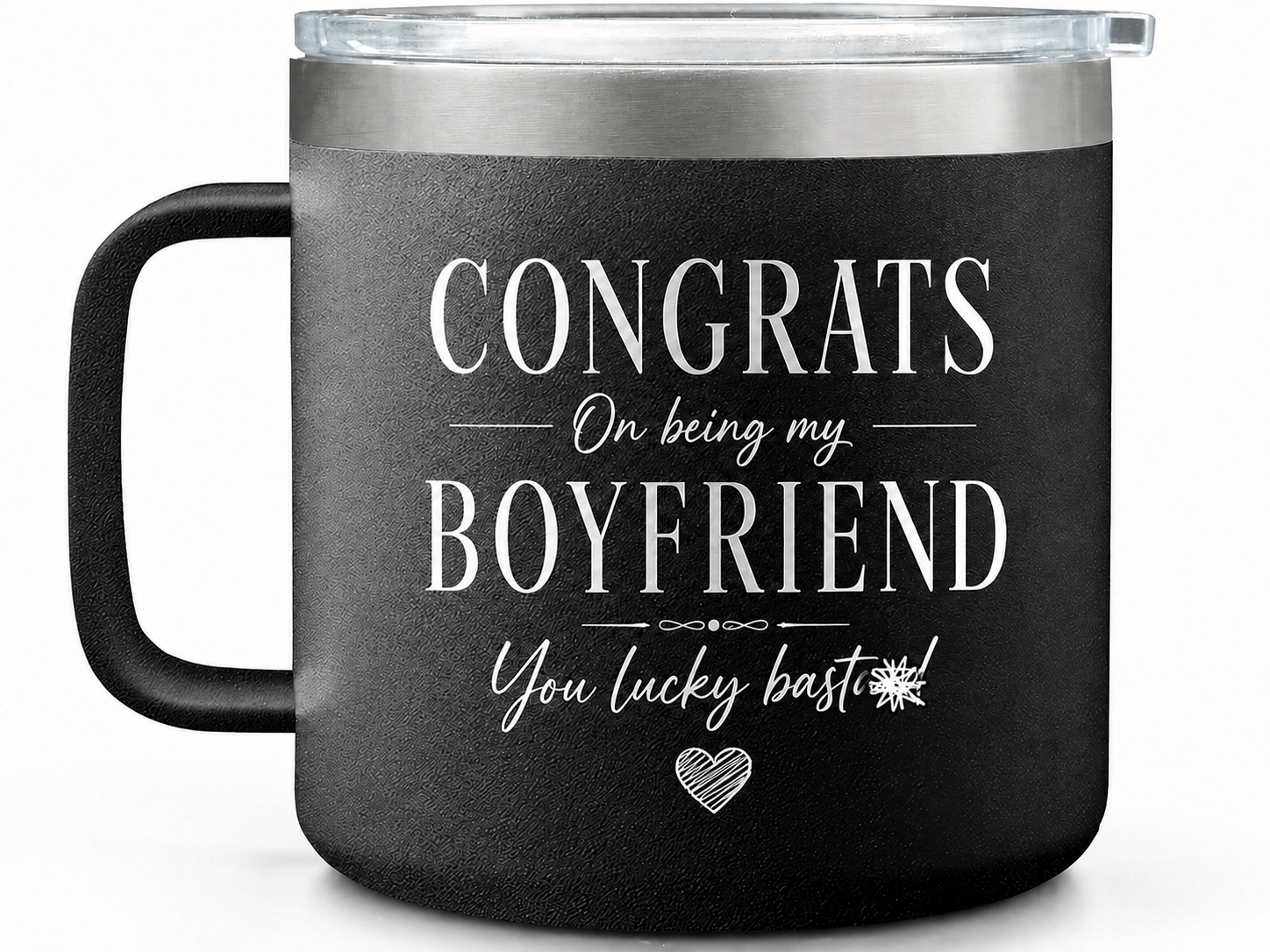 Congrats On Being My Boyfriend - 14oz Coffee Tumbler