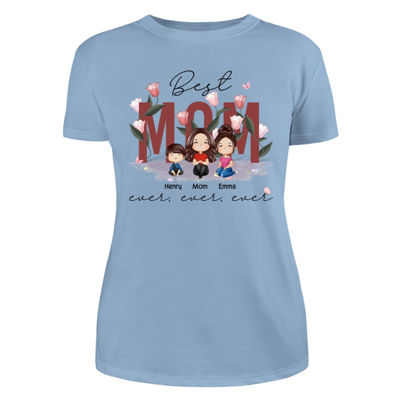 Best Mom Ever Ever Ever Flower Garden Doll Watercolor Personalized Shirt