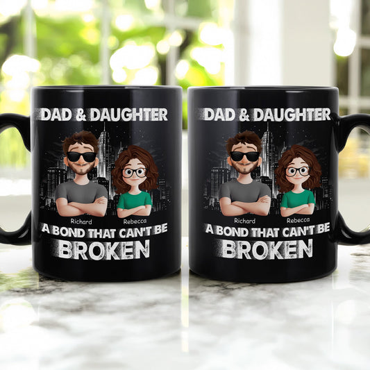 Father's Day Gifts, Dad And Daughters, Sons - A Bond That Can't Be Broken - Personalized Mug