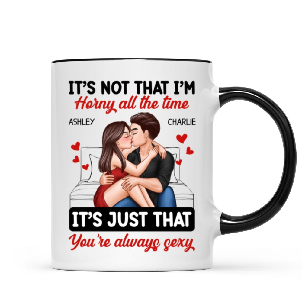 Couple Kissing Sitting It‘s Just That You Are Always Sexy Funny Gift For Him For Her Personalized Mug
