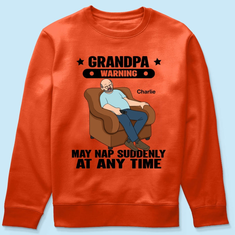 Grandpa Warning May Nap Suddenly At Any Time Funny Father‘s Day Gift Personalized Light Color Shirt