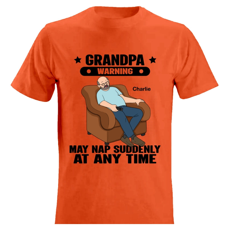 Grandpa Warning May Nap Suddenly At Any Time Funny Father‘s Day Gift Personalized Light Color Shirt