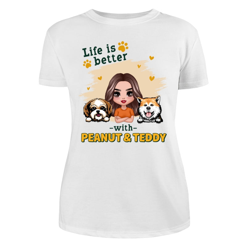 Doll Dog Mom Life Is Better With Dogs Personalized Shirt