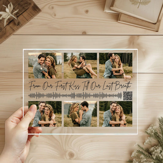 From Our First Kiss Till Our Last Breath Qr Code - Personalized Acrylic Photo Plaque