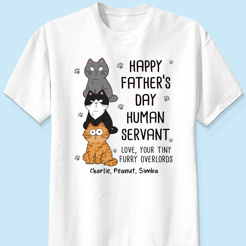 Happy Fatherās Day Human Servant Stacked Funny Cute Cats Funny Gift For Cat Lover Personalized Shirt
