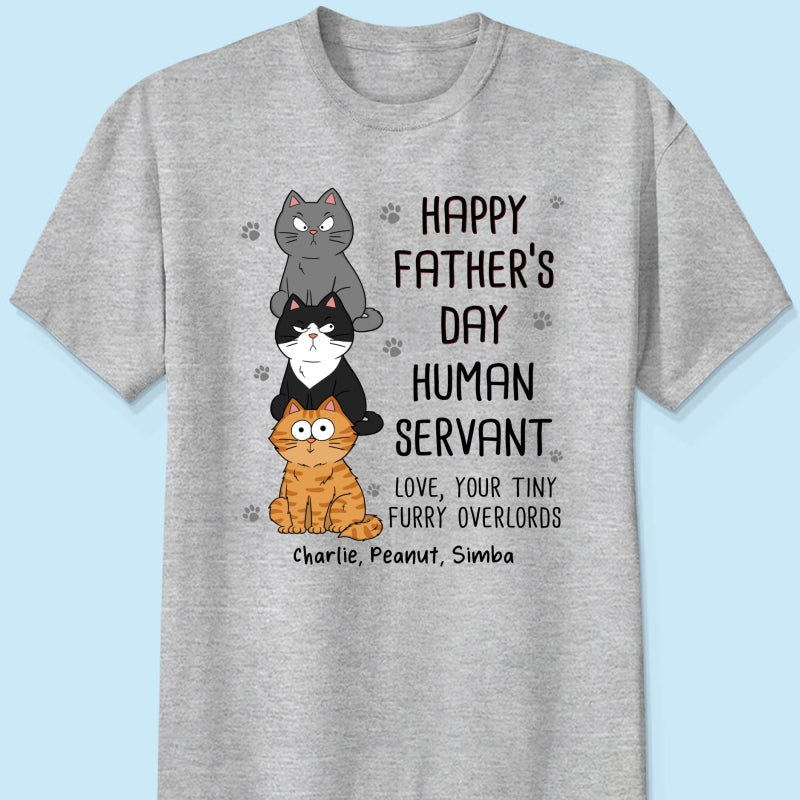Happy Fatherās Day Human Servant Stacked Funny Cute Cats Funny Gift For Cat Lover Personalized Shirt