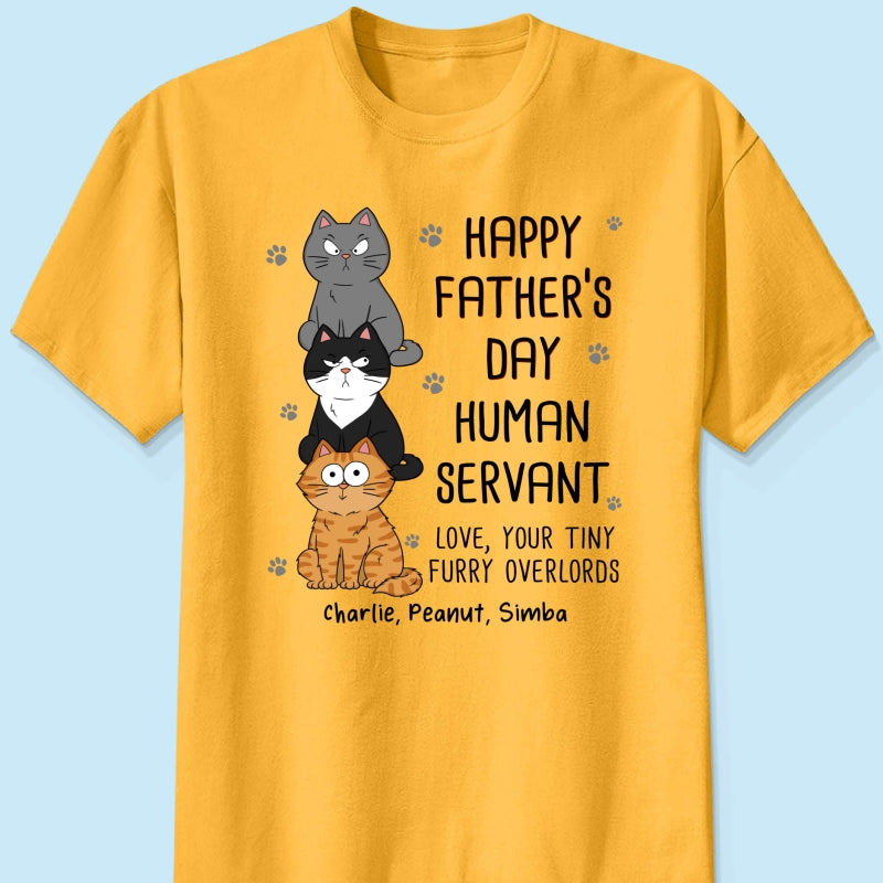 Happy Fatherās Day Human Servant Stacked Funny Cute Cats Funny Gift For Cat Lover Personalized Shirt