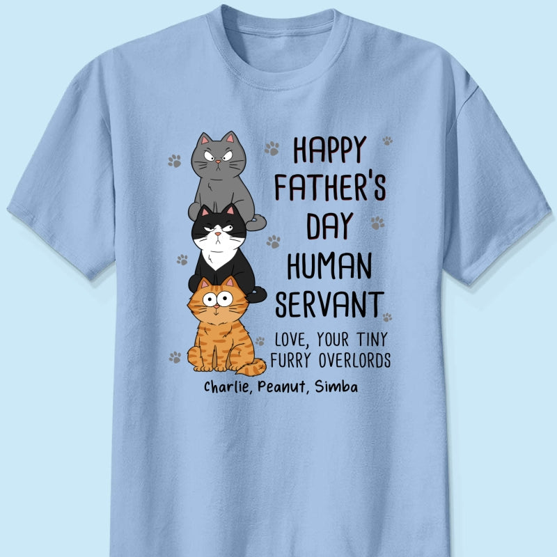 Happy Fatherās Day Human Servant Stacked Funny Cute Cats Funny Gift For Cat Lover Personalized Shirt