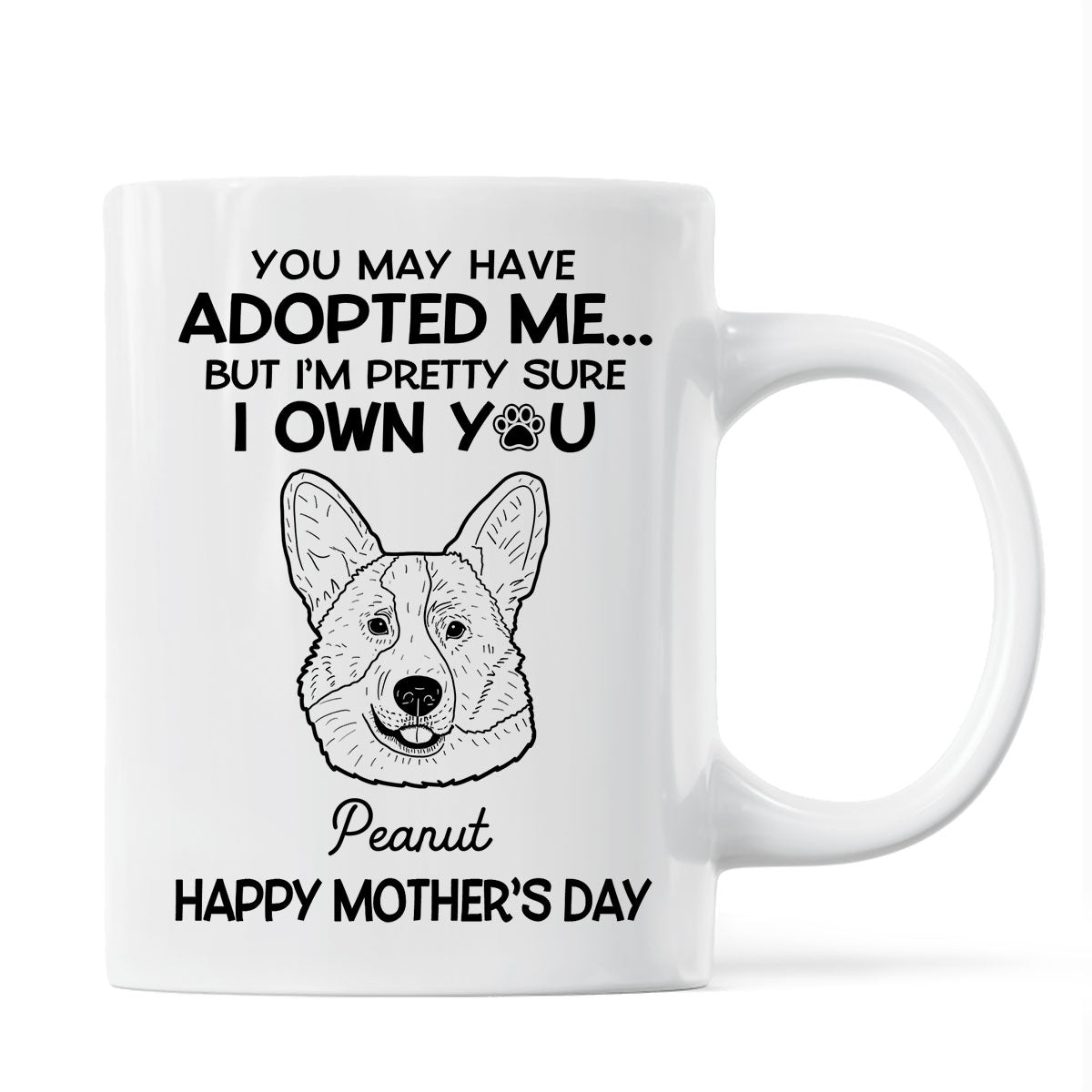 You May Adopted Me I Own You Gift, Father‘s Day Gift For Dog Lovers Personalized Mug