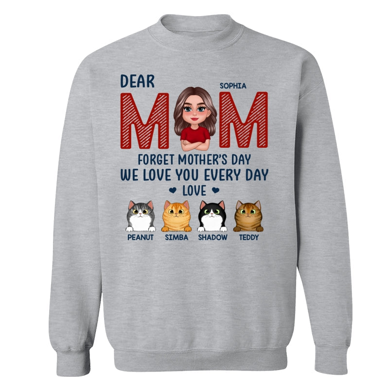 Cat Mom Forget Mother‘s Day We Love You Every Day Personalized Shirt