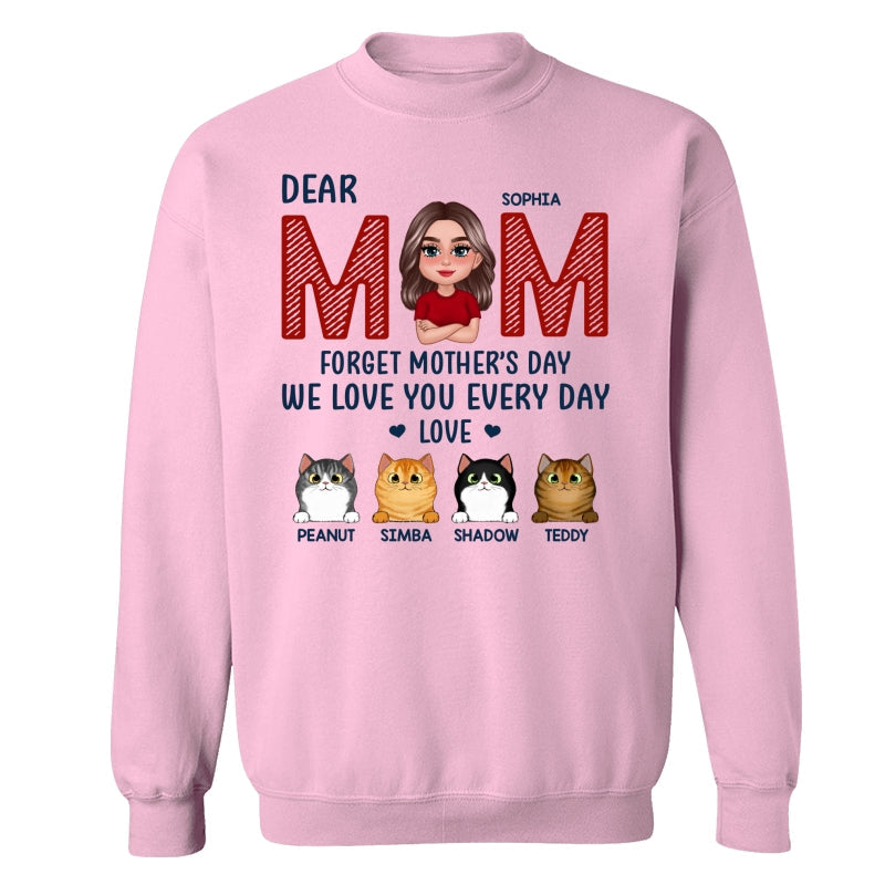 Cat Mom Forget Mother‘s Day We Love You Every Day Personalized Shirt