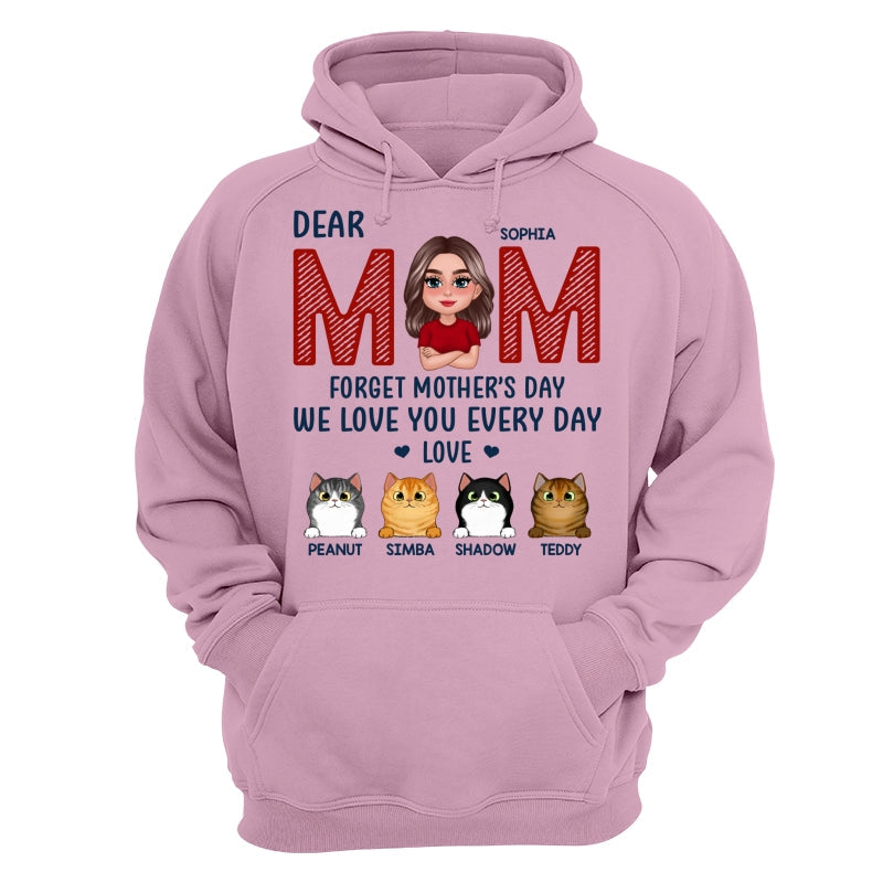 Cat Mom Forget Mother‘s Day We Love You Every Day Personalized Shirt