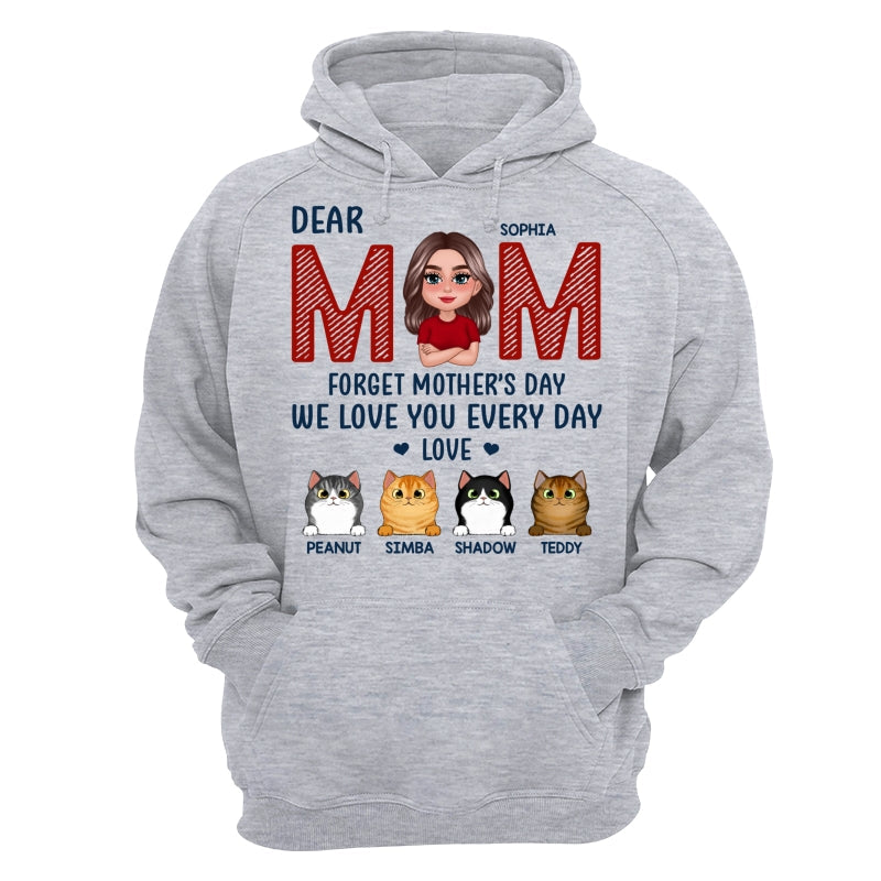 Cat Mom Forget Mother‘s Day We Love You Every Day Personalized Shirt