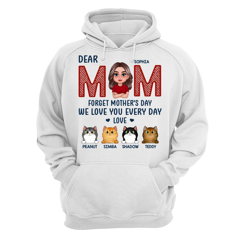 Cat Mom Forget Mother‘s Day We Love You Every Day Personalized Shirt