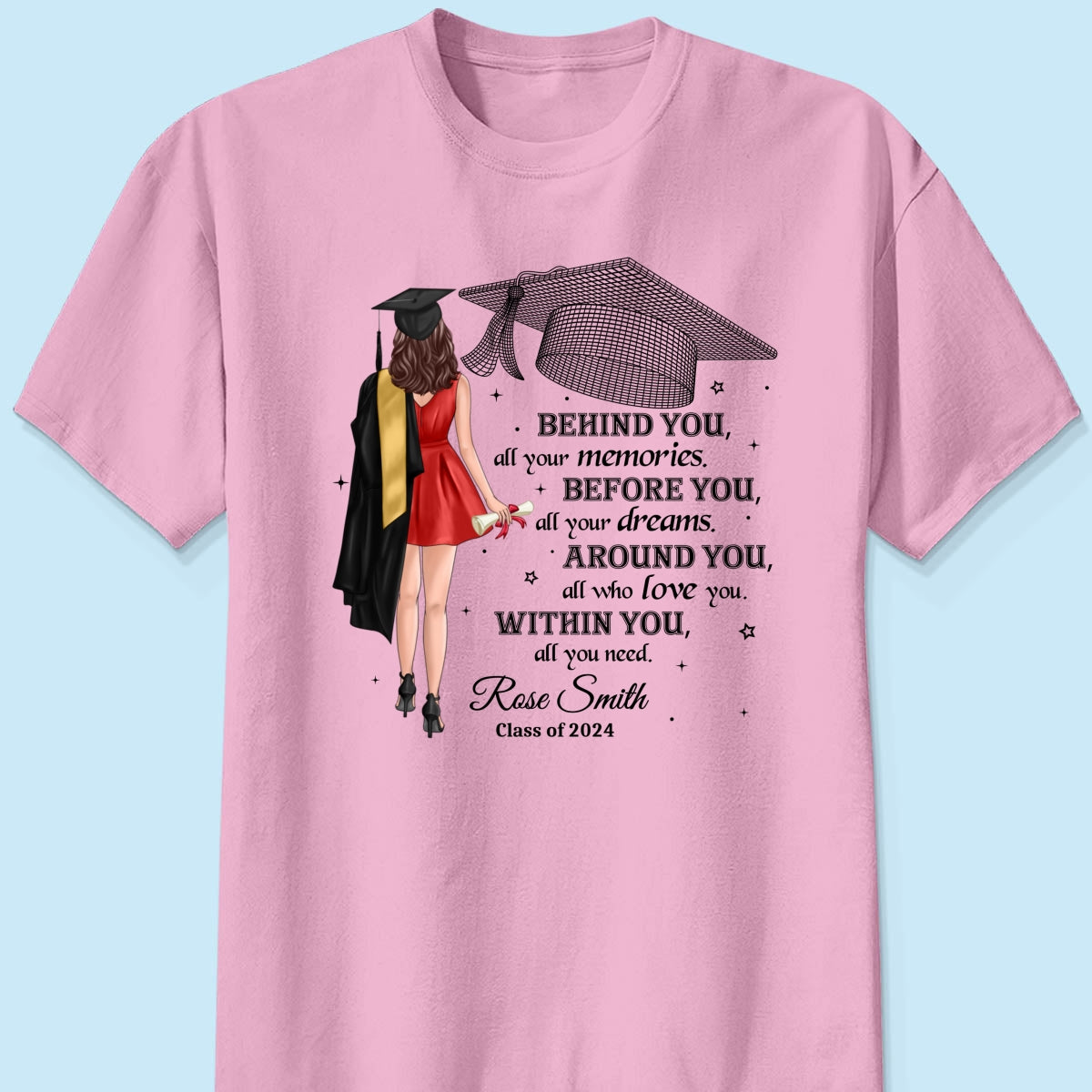 Behind You All Your Memories Graduation Gift Personalized Shirt
