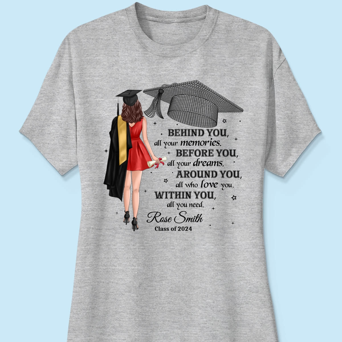 Behind You All Your Memories Graduation Gift Personalized Shirt