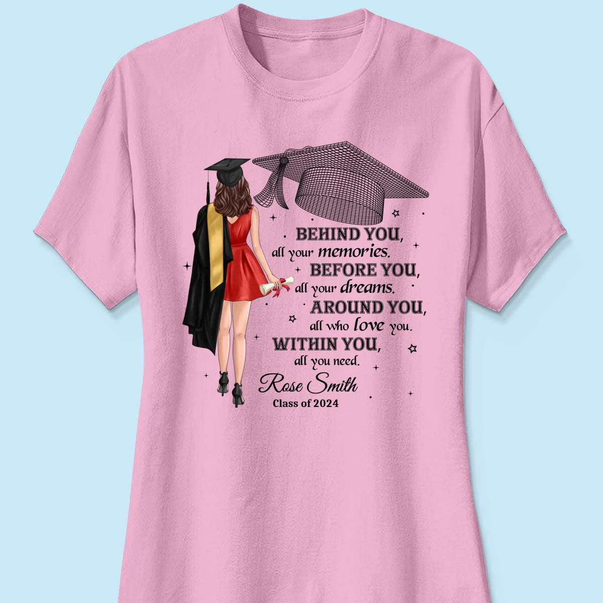 Behind You All Your Memories Graduation Gift Personalized Shirt