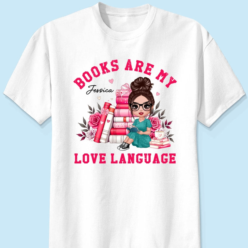 Books Are My Love Language Gift For Book Lover, Bookworm Personalized Shirt
