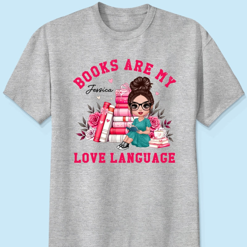 Books Are My Love Language Gift For Book Lover, Bookworm Personalized Shirt