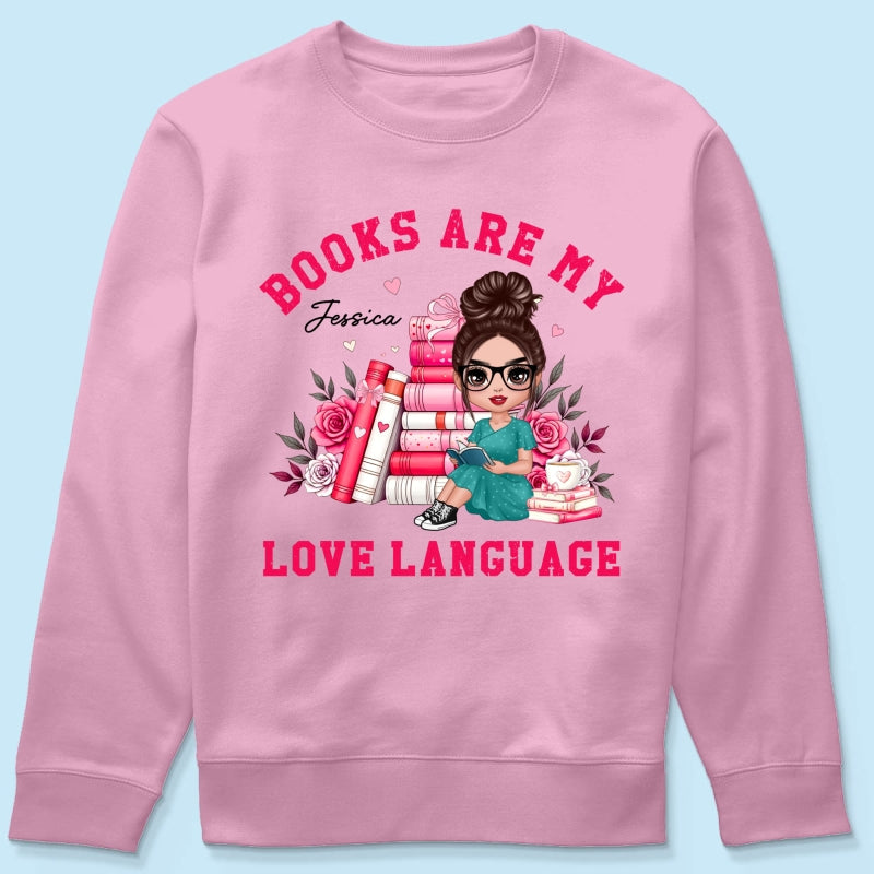 Books Are My Love Language Gift For Book Lover, Bookworm Personalized Shirt