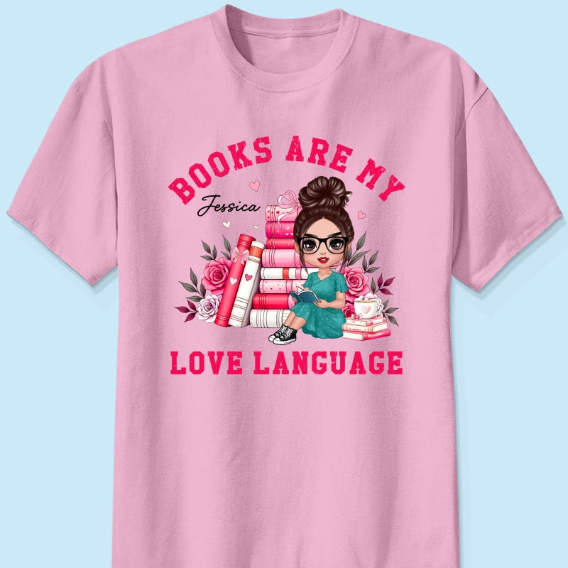 Books Are My Love Language Gift For Book Lover, Bookworm Personalized Shirt
