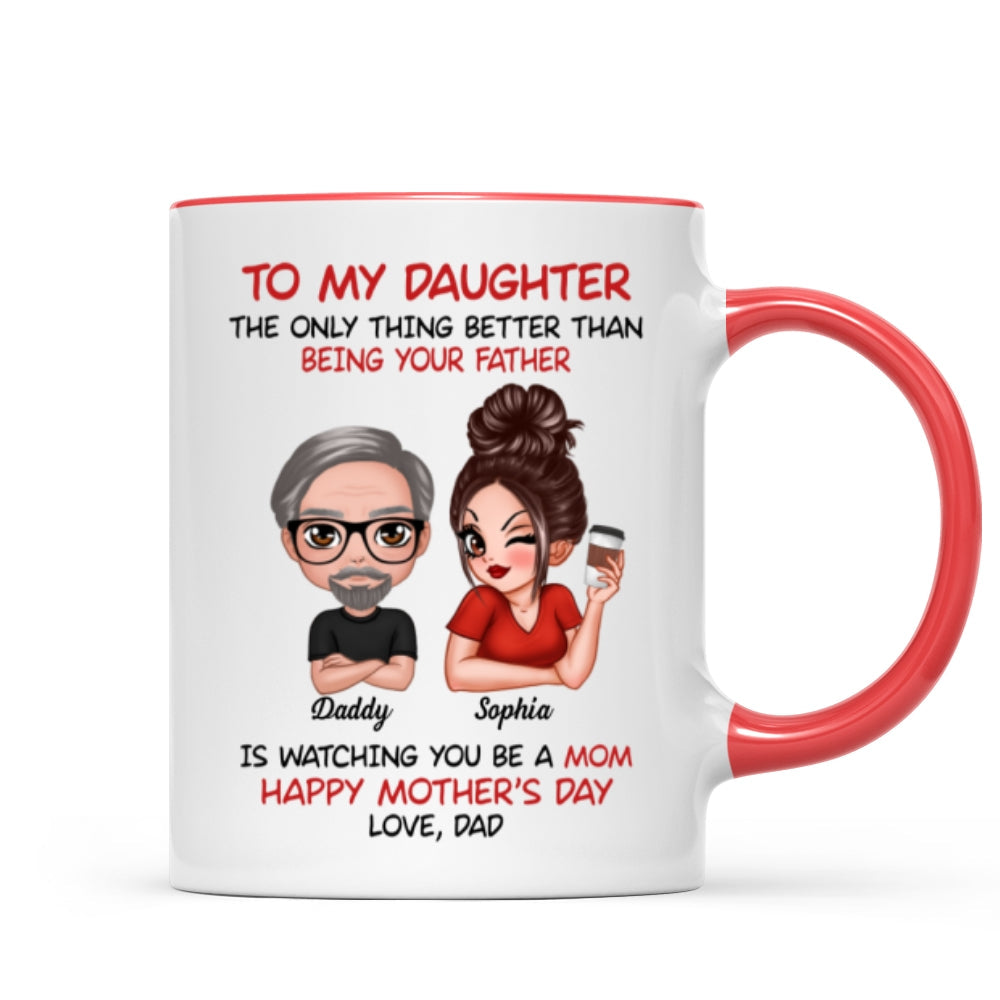To My Daughter From Dad Happy Mother‘s Day Personalized Mug