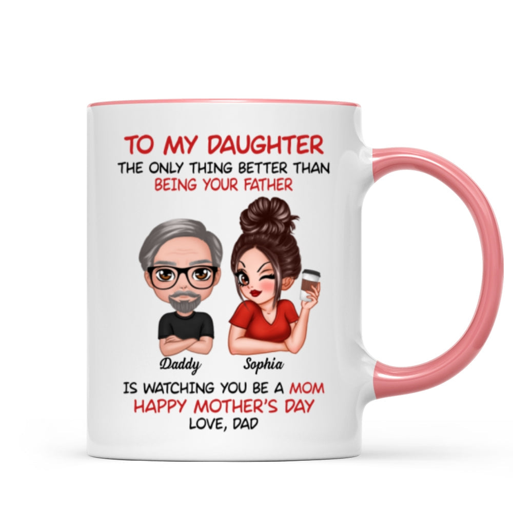 To My Daughter From Dad Happy Mother‘s Day Personalized Mug