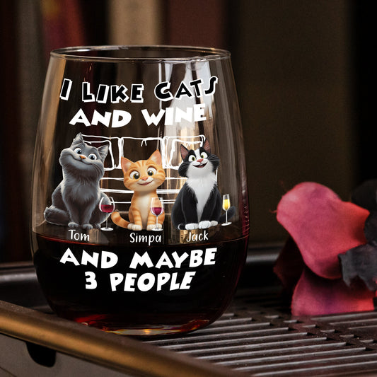 I Like Cats Wine And Maybe 3 People - Personalized Stemless Wine Glass