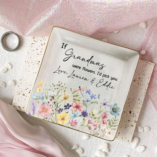 If Grandmas Were Flowers I'd Pick You - Personalized Jewelry Dish
