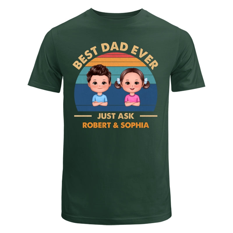 Best Dad Ever Just Ask Cute Doll Kid Retro Personalized Shirt