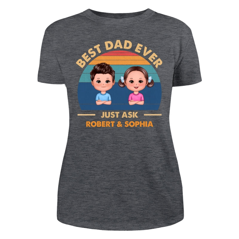 Best Dad Ever Just Ask Cute Doll Kid Retro Personalized Shirt