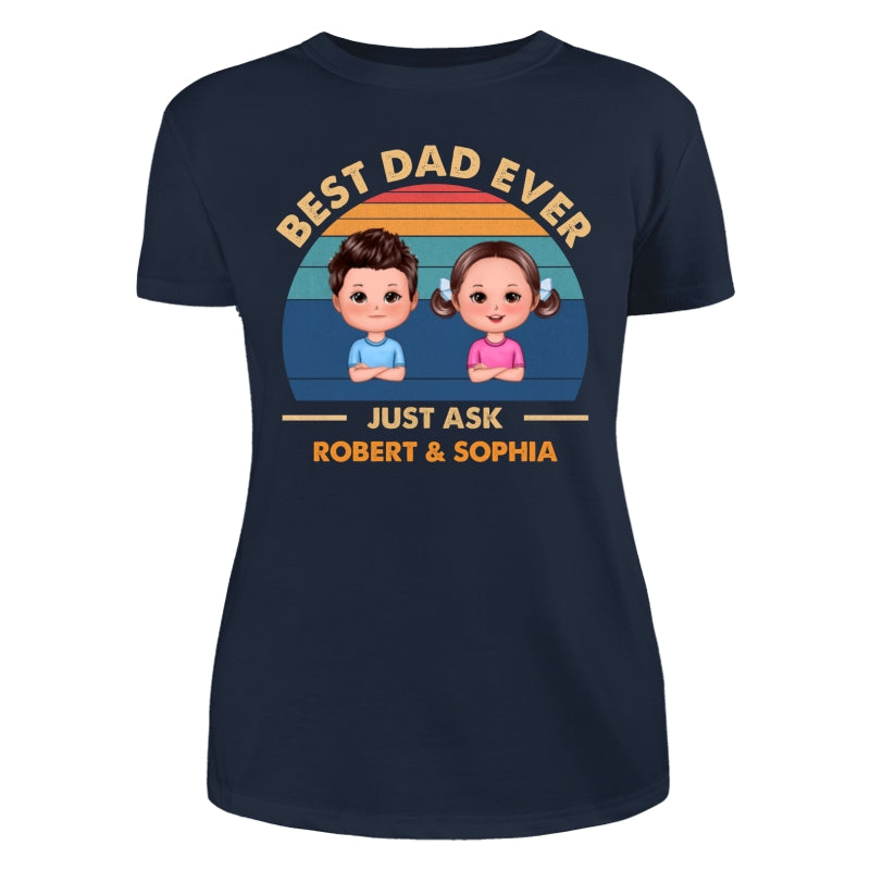 Best Dad Ever Just Ask Cute Doll Kid Retro Personalized Shirt