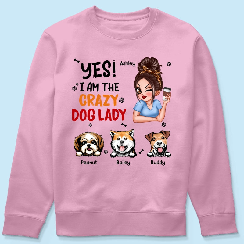 Yes I‘m The Crazy Dog Lady Gift For Dog Mom Personalized Shirt