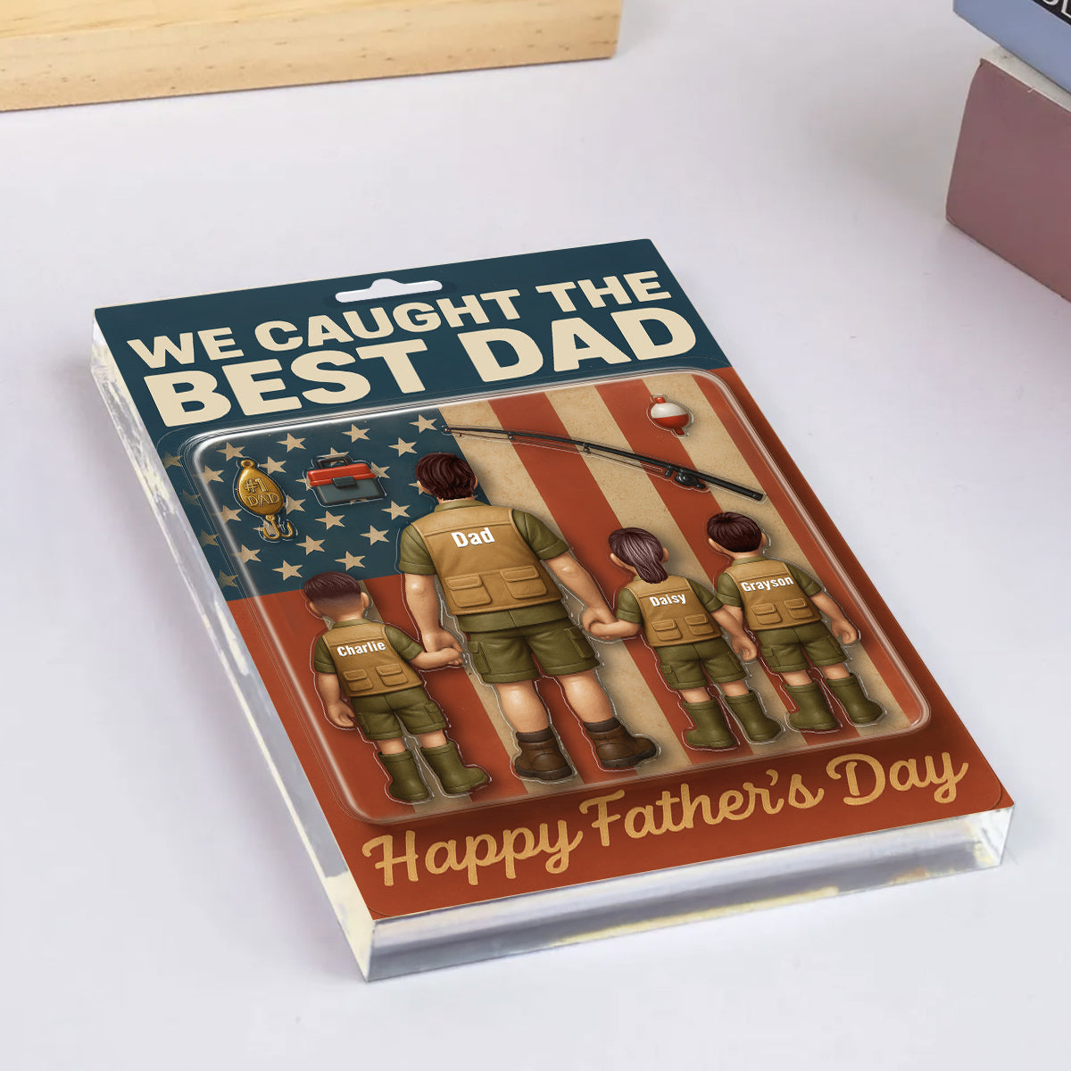 I Caught The Best Dad Custom Fishing Action Figure Personalized Acrylic Block Plaque, Gift for Dad