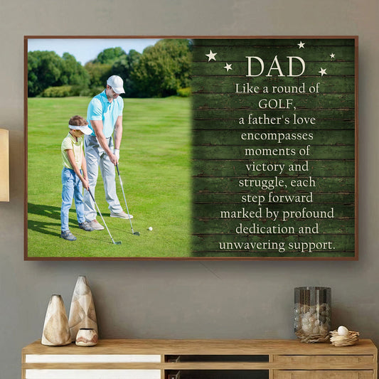 Father's Day Gifts, Like A Round Of Golf, A Father's Love... - Personalized Poster