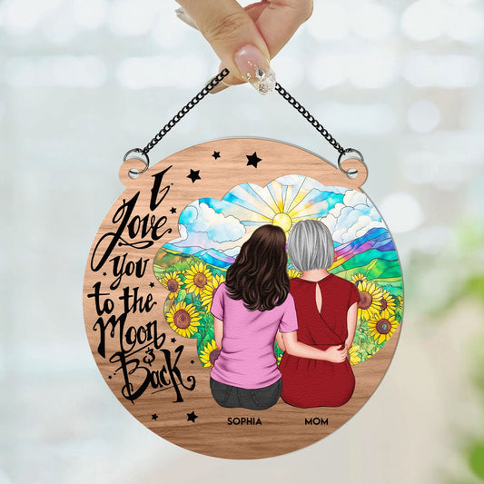 Mommy, Love You To The Moon & Back - Personalized Window Hanging Suncatcher Ornament