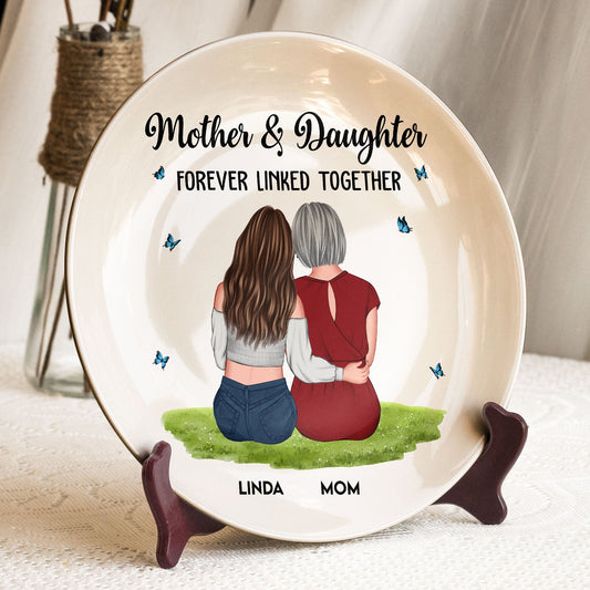 Mother And Daughter Forever Linked Together - Personalized Ceramic Plate