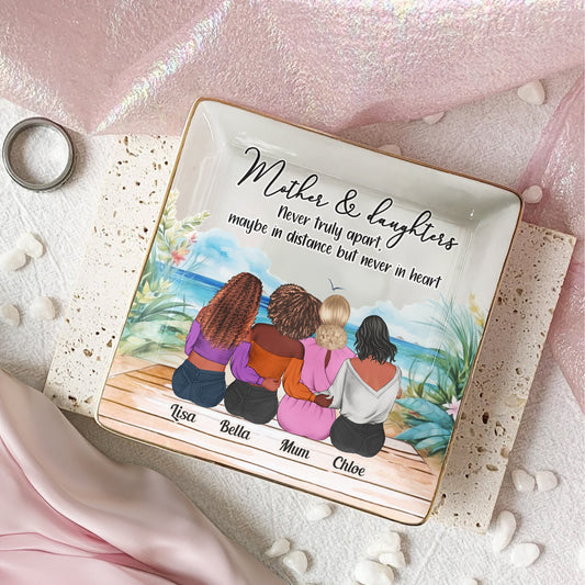 Mother And Daughters Never Truly Apart Mom Gift - Personalized Jewelry Dish