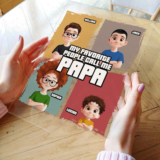 Father's Day Gifts, My Favorite People Call Me Papa - Personalized Acrylic Plaque