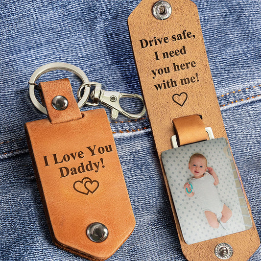 Father's Day Gifts, New Dad Gift Drive Safe I Need You Here With Me - Personalized Leather Photo Keychain