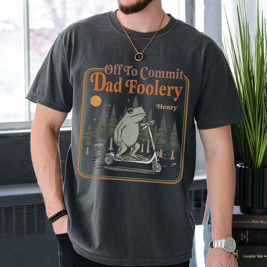 Father's Day Gifts, Off To Commit Dad Foolery Humor Gift For Him - Personalized Shirt