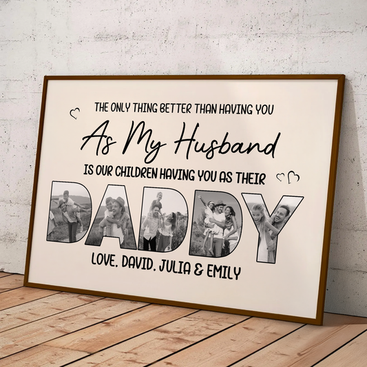 Father's Day Gifts, Our Children Having You As Their Daddy - Father's Day Gift For Husband - Personalized Poster