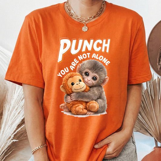 Punch You Are Not Alone - Team Punch, Punch Support, Animal Lovers - Shirt