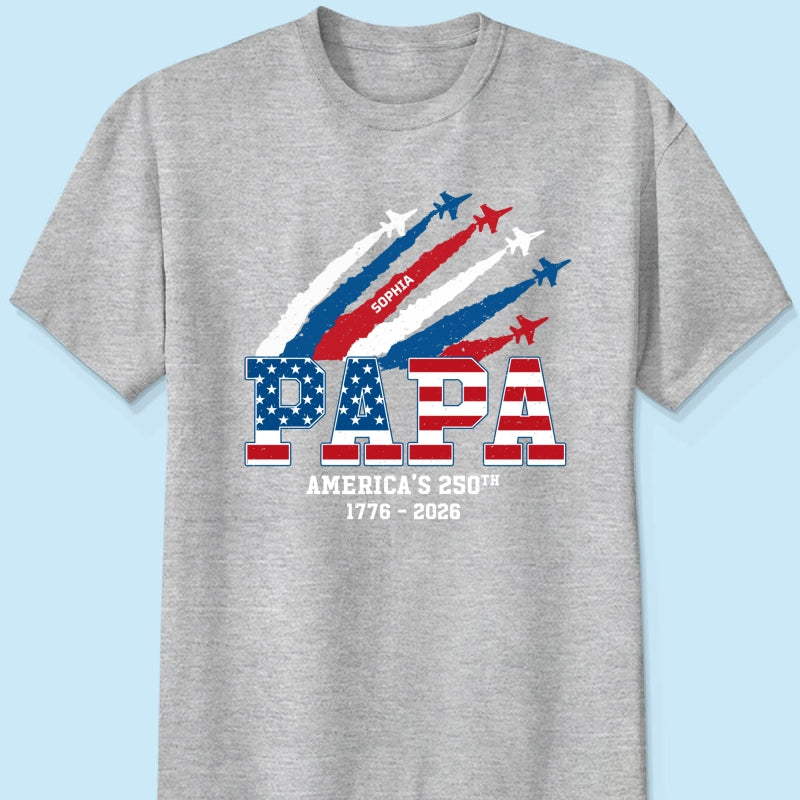 Proud Dad Grandpa Nation Flag American 250th Anniversary - Personalized Shirt - Gift For Dad, Grandpa, Celebrating 250 Years Of Freedom